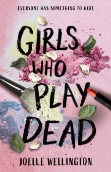 Girls Who Play Dead - Joelle Wellington - 9780008791681