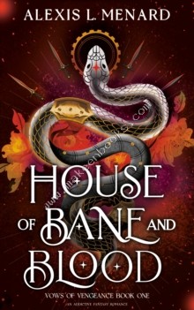 House of Bane and Blood - Alexis L. Menard - 9781836185116